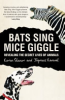 Bats_sing__mice_giggle
