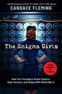 The_enigma_girls___how_ten_teenagers_broke_ciphers__kept_secrets__and_helped_win_World_War_II
